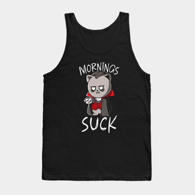Mornings Suck Funny Vampire Halloween Morning Person Tank Top by NerdShizzle